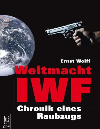 خرید و دانلود نسخه کامل کتاب Weltmacht IWF -Chronik eines Raubzugs_68f7a53e7bac4.jpeg خرید و دانلود نسخه کامل کتاب Weltmacht IWF -Chronik eines Raubzugs