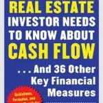 خرید و دانلود نسخه کامل کتاب What Every Real Estate Investor Needs to Know about Cash Flow… And 36 Other Key Financial Measures