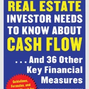خرید و دانلود نسخه کامل کتاب What Every Real Estate Investor Needs to Know about Cash Flow… And 36 Other Key Financial Measures