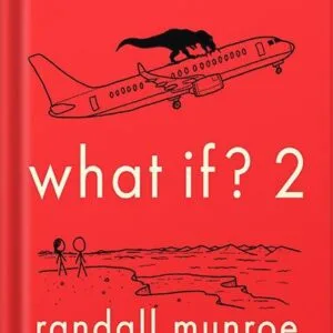 خرید و دانلود نسخه کامل کتاب What If? 2: Additional Serious Scientific Answers to Absurd Hypothetical Questions by Randall Munroe PDF