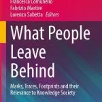 خرید و دانلود نسخه کامل کتاب What People Leave Behind:  Marks, Traces, Footprints And their Relevance To Knowledge Society