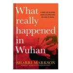 خرید و دانلود نسخه کامل کتاب What Really Happened In Wuhan by Sharri Markson