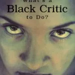 خرید و دانلود نسخه کامل کتاب What’s a Black Critic To Do?: Interviews, Profiles and Reviews of Black Writers