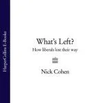 خرید و دانلود نسخه کامل کتاب What’s Left? How the Left Lost Its Way