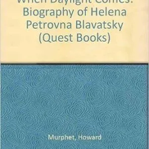 خرید و دانلود نسخه کامل کتاب When Daylight Comes; A biography of Helena Petrovna Blavatsky