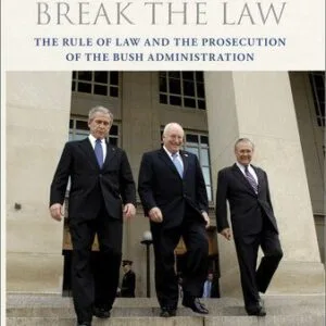 خرید و دانلود نسخه کامل کتاب When Governments Break the Law: The Rule of Law and the Prosecution of the Bush Administration