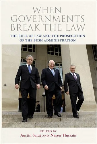 خرید و دانلود نسخه کامل کتاب When Governments Break the Law: The Rule of Law and the Prosecution of the Bush Administration_68e852a30fb01.jpeg خرید و دانلود نسخه کامل کتاب When Governments Break the Law: The Rule of Law and the Prosecution of the Bush Administration