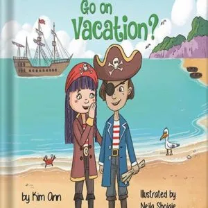 خرید و دانلود نسخه کامل کتاب Where Do Pirates Go on Vacation? : Fun pirate story that encourages imaginative and creative thinking. Ages 3 to 8, preschool to 2nd grade.by Kim Ann PDF