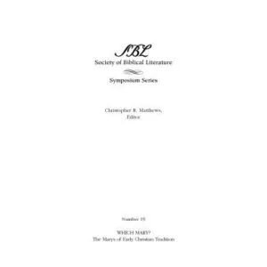 خرید و دانلود نسخه کامل کتاب Which Mary?: The Marys of Early Christian Tradition (Sbl – Symposium, 19)