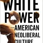 خرید و دانلود نسخه کامل کتاب White Power and American Neoliberal Culture