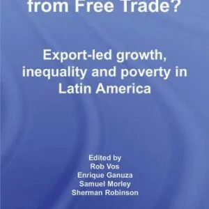 خرید و دانلود نسخه کامل کتاب Who Gains From Free Trade:  Export-Led Growth, Inequality and Poverty in Latin America (Routledge Studies in Development Economics)