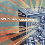 خرید و دانلود نسخه کامل کتاب Why Hackers Win: Power And Disruption In The Network Society