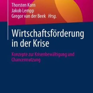 خرید و دانلود نسخه کامل کتاب Wirtschaftsförderung in der Krise: Konzepte zur Krisenbewältigung und Chancennutzung