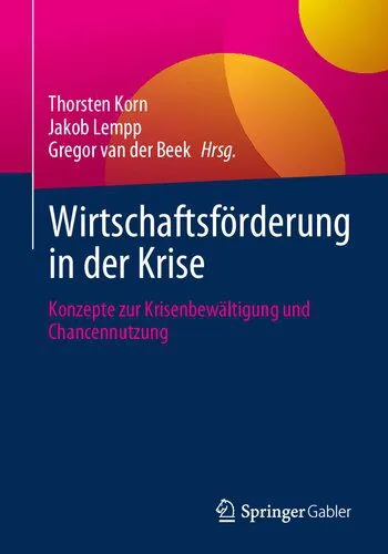 خرید و دانلود نسخه کامل کتاب Wirtschaftsförderung in der Krise: Konzepte zur Krisenbewältigung und Chancennutzung_68c7e6f1283a2.jpeg خرید و دانلود نسخه کامل کتاب Wirtschaftsförderung in der Krise: Konzepte zur Krisenbewältigung und Chancennutzung