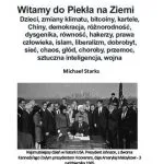 خرید و دانلود نسخه کامل کتاب Witamy do Piekła na Ziemi  – Dzieci, zmiany klimatu, bitcoiny, kartele, Chiny, demokracja, różnorodność, dysgenika, równość, hakerzy, prawa człowieka, islam, liberalizm, dobrobyt, sieć, chaos, głód, choroby, przemoc, sztuczna inteligencja, wojna