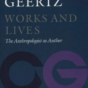 خرید و دانلود نسخه کامل کتاب Works and Lives: The Anthropologist as Author