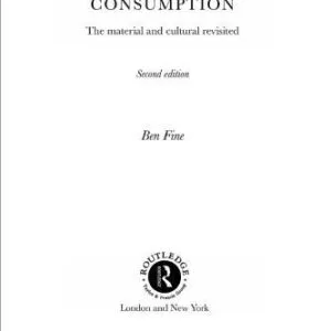 خرید و دانلود نسخه کامل کتاب World of Consumption: The Material and the Cultural Revisited (Economics As Social Theory)