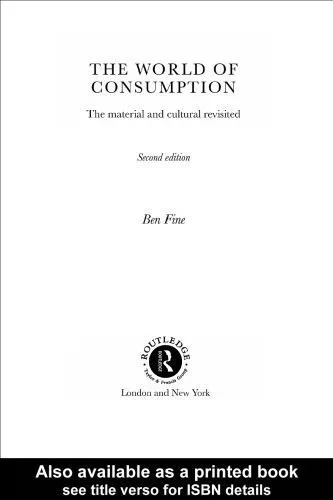 خرید و دانلود نسخه کامل کتاب World of Consumption: The Material and the Cultural Revisited (Economics As Social Theory)_68c88e01d3414.jpeg خرید و دانلود نسخه کامل کتاب World of Consumption: The Material and the Cultural Revisited (Economics As Social Theory)