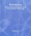 خرید و دانلود نسخه کامل کتاب World Watching: Streetcorners and Newsbeats on a Journey Through Anthropology