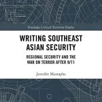 خرید و دانلود نسخه کامل کتاب Writing Southeast Asian Security: Regional Security and the War on Terror after 9/11