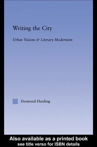 خرید و دانلود نسخه کامل کتاب Writing the City: Urban Visions and Literary Modernism_690684ab3fb48.jpeg خرید و دانلود نسخه کامل کتاب Writing the City: Urban Visions and Literary Modernism