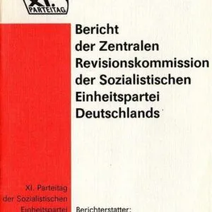 خرید و دانلود نسخه کامل کتاب XI. Parteitag der Sozialistischen Einheitspartei Deutschlands. Bericht der Zentralen Revisionskommission der Sozialistischen Einheitspartei Deutschlands