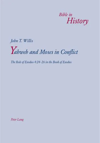 خرید و دانلود نسخه کامل کتاب Yahweh and Moses in Conflict: The Role of Exodus 4:24-26 in the Book of Exodus_68de593598057.jpeg خرید و دانلود نسخه کامل کتاب Yahweh and Moses in Conflict: The Role of Exodus 4:24-26 in the Book of Exodus