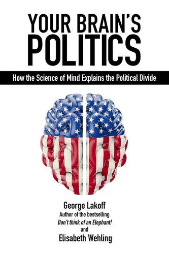 خرید و دانلود نسخه کامل کتاب Your Brain’s Politics: How the Science of Mind Explains the Political Divide_68e8c04ed1d05.jpeg خرید و دانلود نسخه کامل کتاب Your Brain’s Politics: How the Science of Mind Explains the Political Divide