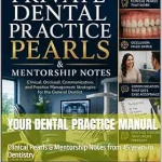 خرید و دانلود نسخه کامل کتاب Your Dental Practice Manual: Clinical Pearls & Mentorship Notes from 45 years in Dentistry