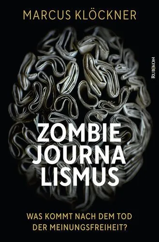 خرید و دانلود نسخه کامل کتاب Zombie Journalismus – Was kommt nach dem Tod der Meinungsfreiheit?_68e5526c7b90b.jpeg خرید و دانلود نسخه کامل کتاب Zombie Journalismus – Was kommt nach dem Tod der Meinungsfreiheit?