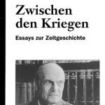 خرید و دانلود نسخه کامل کتاب Zwischen den Kriegen : Essays zur Zeitgeschichte