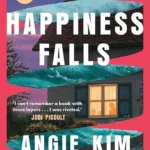 خرید و دانلود نسخه کامل کتاب صوتی انگلیسی سقوط خوشبختی، اثر انجی کیم Happiness Falls by Angie Kim