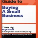 خرید و دانلود نسخه کامل کتاب HBR Guide to Buying a Small Business: Think Big, Buy Small, Own Your Own Company (HBR Guide Series) by Richard S. Ruback PDF
