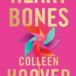 خرید و دانلود نسخه کامل کتاب صوتی انگلیسی استخوان‌های قلب، اثر کالین هوور Heart Bones by Colleen Hoover