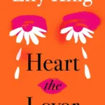 خرید و دانلود نسخه کامل کتاب صوتی انگلیسی قلب عاشق، اثر لیلی کینگ Heart the Lover by Lily King