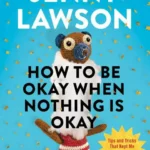 خرید و دانلود نسخه کامل کتاب صوتی انگلیسی لبخند بر لبه‌ی ویرانی، اثر جنی لاوسون How to Be Okay When Nothing is Okay by Jenny Lawson