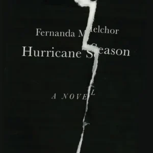 خرید و دانلود نسخه کامل کتاب صوتی انگلیسی فصل طوفان، اثر فرناندا ملچور Hurricane Season by Fernanda Melchor