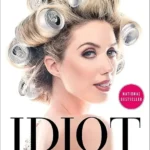 خرید و دانلود نسخه کامل کتاب صوتی انگلیسی جستارهای احمقانه، اثر لورا کلری Idiot: Essays by Laura Clery