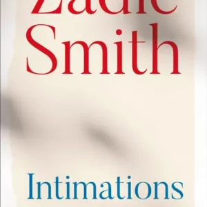 خرید و دانلود نسخه کامل کتاب صوتی انگلیسی اشارات، اثر زیدی اسمیت Intimations by Zadie Smith