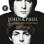 خرید و دانلود نسخه کامل کتاب صوتی انگلیسی جان و پل، اثر ایان لسلی John & Paul by Ian Leslie
