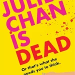 خرید و دانلود نسخه کامل کتاب صوتی انگلیسی جولی چان مرده است، اثر لیان ژانگ Julie Chan Is Dead by Liann Zhang