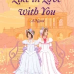 خرید و دانلود نسخه کامل کتاب صوتی انگلیسی انگار عاشقت هستم، اثر اما آر. آلبان Like in Love with You by Emma R. Alban