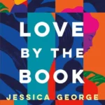 خرید و دانلود نسخه کامل کتاب صوتی انگلیسی قوانین نانوشته‌ی عشق، اثر جسیکا جورج Love by the Book by Jessica George