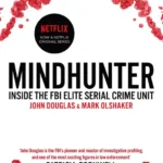 خرید و دانلود نسخه کامل کتاب صوتی انگلیسی شکارچی ذهن، اثر جان ای. داگلاس، مارک اولشیکر Mindhunter by John E. Douglas, Mark Olshaker