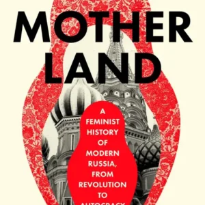 خرید و دانلود نسخه کامل کتاب صوتی انگلیسی سرزمین مادری، اثر جولیا یوفه Motherland by Julia Ioffe