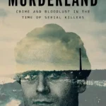 خرید و دانلود نسخه کامل کتاب صوتی انگلیسی سرزمین جنایت، اثر کارولین فریزر Murderland by Caroline Fraser