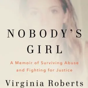 خرید و دانلود نسخه کامل کتاب صوتی انگلیسی دختر هیچ‌کس، اثر ویرجینیا رابرتز جوفری Nobody's Girl: A Memoir of Surviving Abuse and Fighting for Justice by Virginia Roberts Giuffre