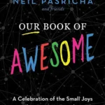 خرید و دانلود نسخه کامل کتاب صوتی انگلیسی کتاب فوق‌العاده‌های ما، اثر نیل پاسریچا Our Book of Awesome by Neil Pasricha