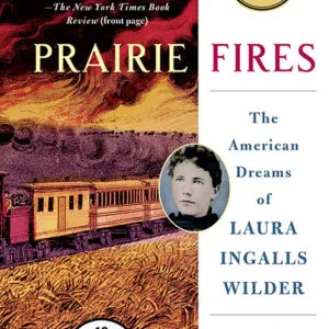 خرید و دانلود نسخه کامل کتاب صوتی انگلیسی آتش‌های دشت، اثر کارولین فریزر Prairie Fires: The American Dreams of Laura Ingalls Wilder by Caroline Fraser