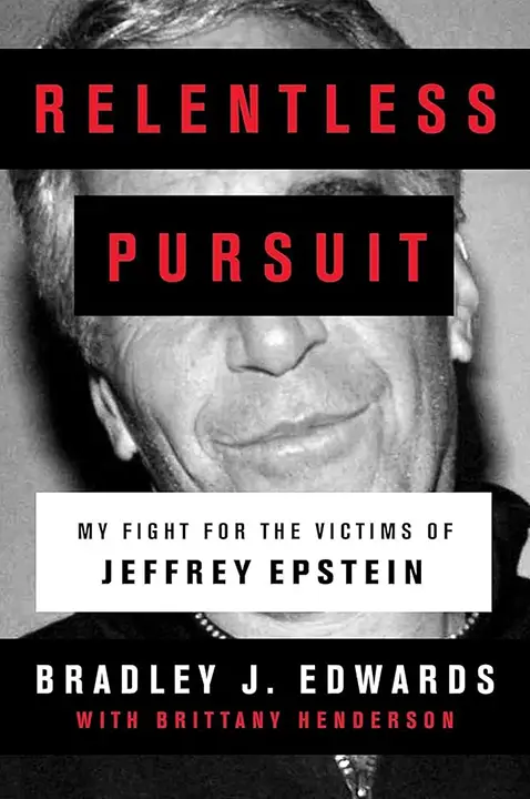 Relentless Pursuit: My Fight for the Victims of Jeffrey Epstein by Bradley J. Edwards_6a0dd4ad49da7.webp خرید و دانلود نسخه کامل کتاب صوتی انگلیسی تعقیب بیامان، اثر بردلی جی. ادواردز Relentless Pursuit: My Fight for the Victims of Jeffrey Epstein by Bradley J. Edwards - تصویر 1